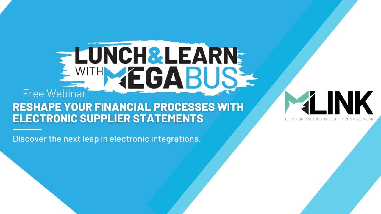 Lunch & Learn with Megabus title card: Reshape your financial processes with electronic supplier statements, Mega-Link